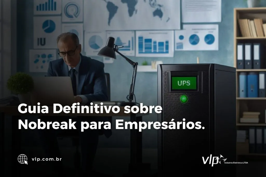 Guia Definitivo sobre Nobreak para Empresários