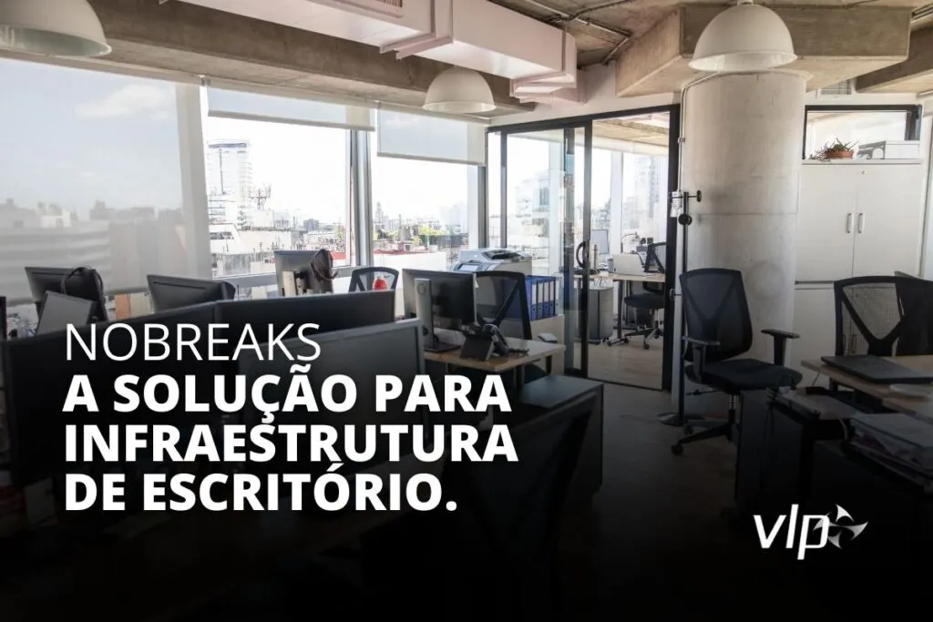 Nobreaks A Solução para Sua Infraestrutura de Escritório