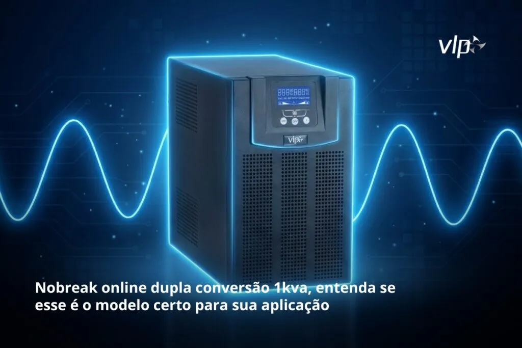 Nobreak online dupla conversão 1kva, entenda se esse é o modelo certo para sua aplicação